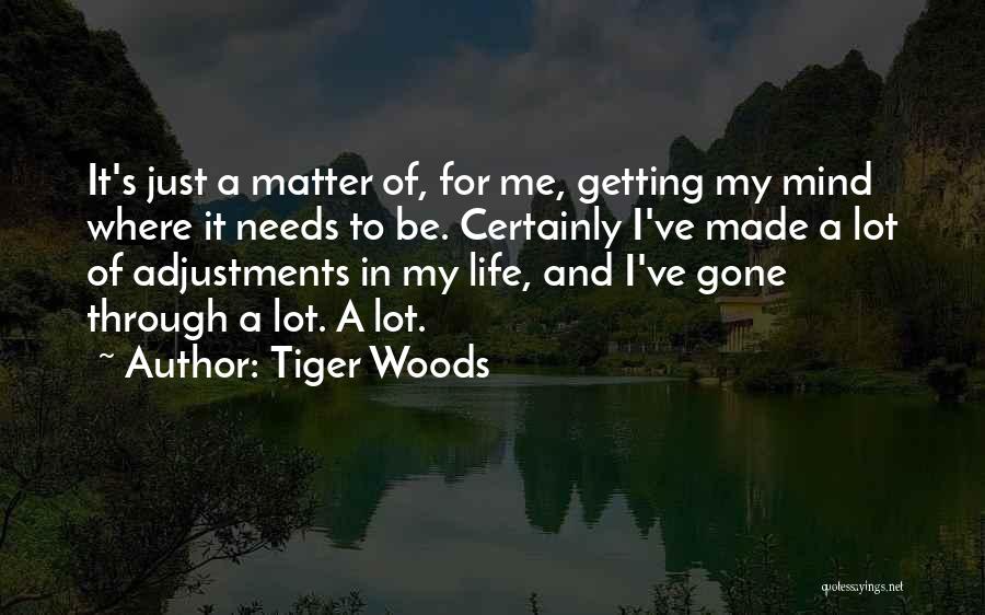 Adjustments In Life Quotes By Tiger Woods