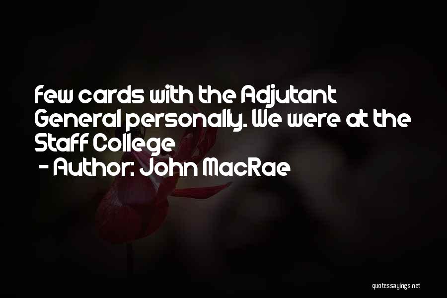 Adjutant General Quotes By John MacRae