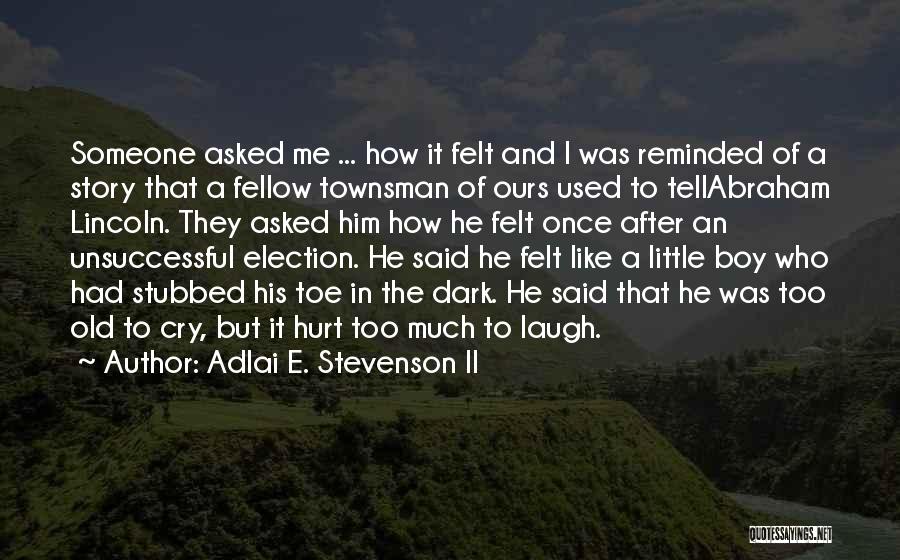 Adlai E. Stevenson II Quotes 747130