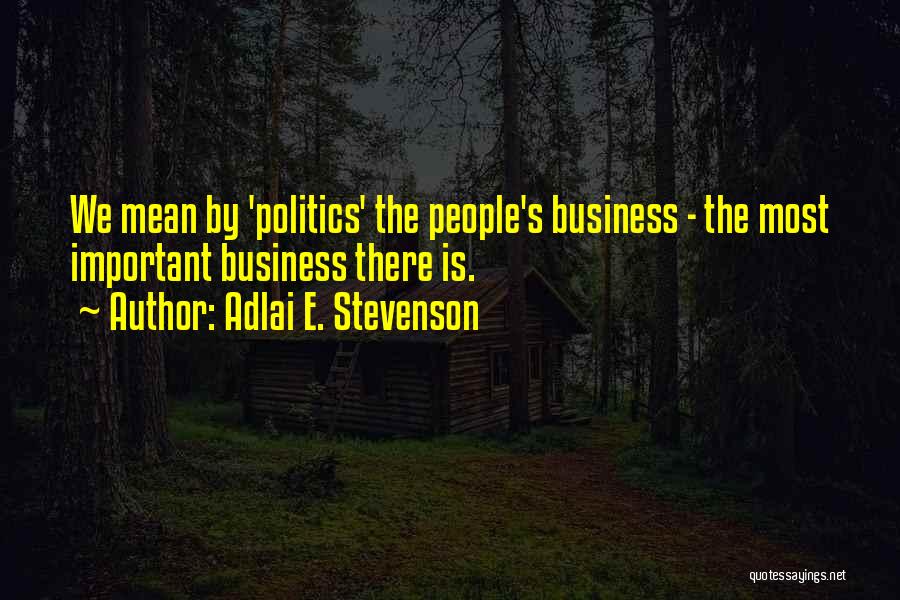 Adlai E. Stevenson Quotes 1779608