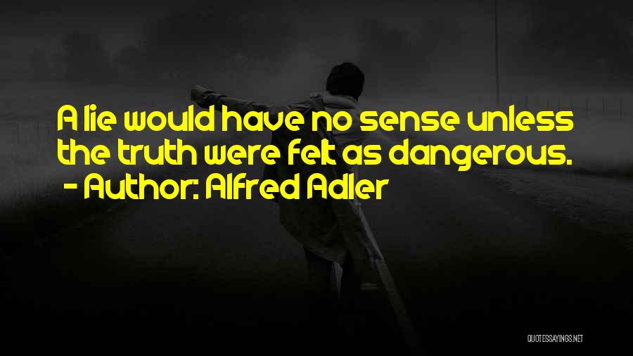 Adler Alfred Quotes By Alfred Adler