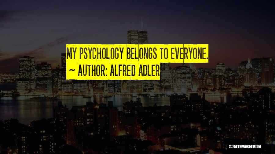 Adler Alfred Quotes By Alfred Adler