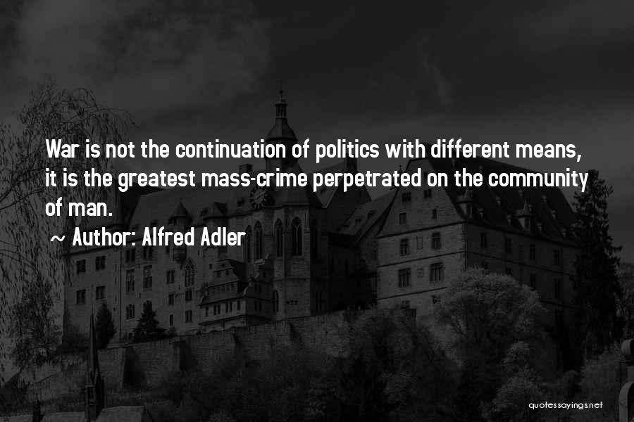 Adler Alfred Quotes By Alfred Adler