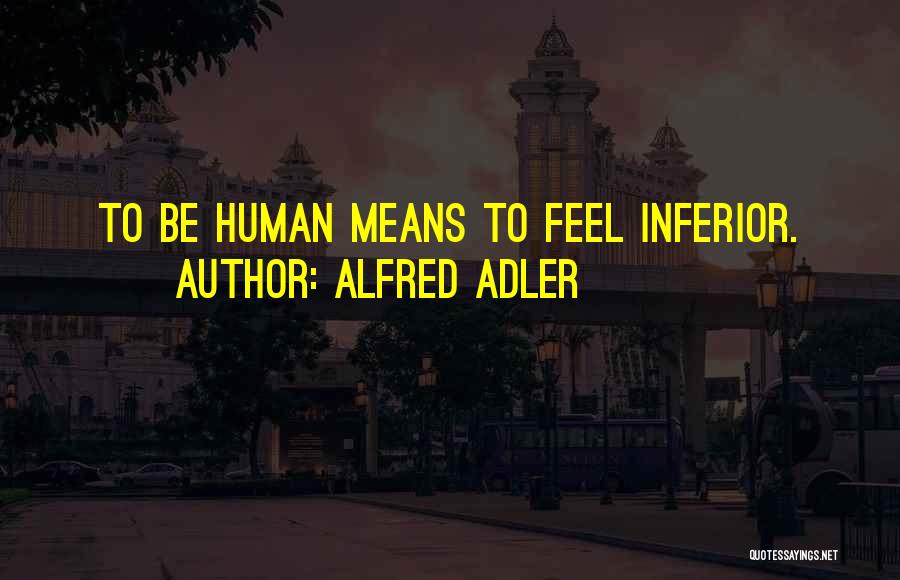 Adler Alfred Quotes By Alfred Adler