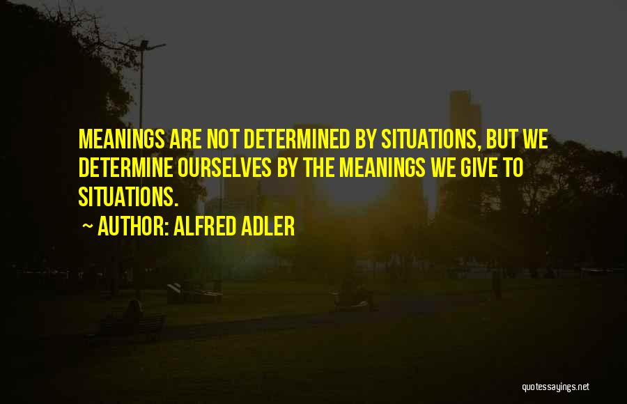 Adler Alfred Quotes By Alfred Adler