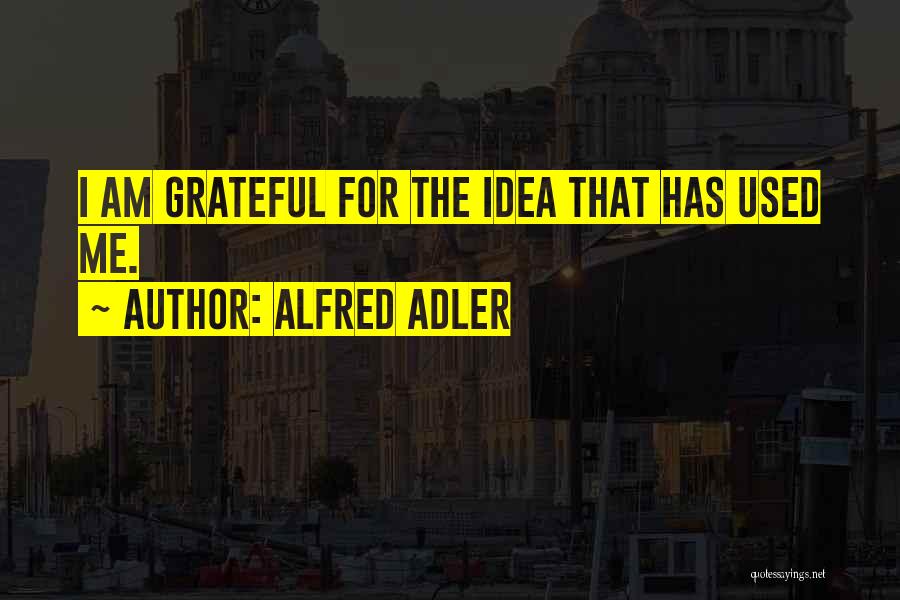 Adler Alfred Quotes By Alfred Adler