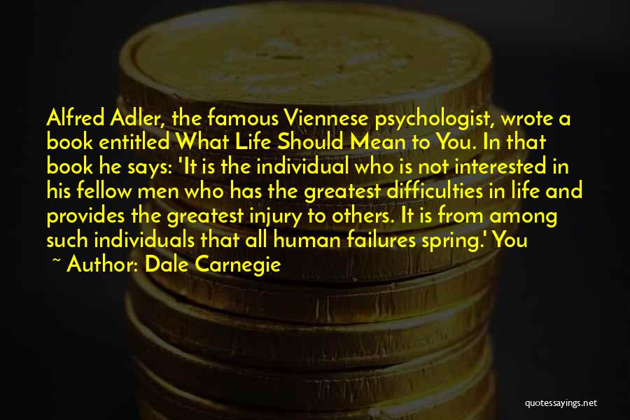 Adler Alfred Quotes By Dale Carnegie