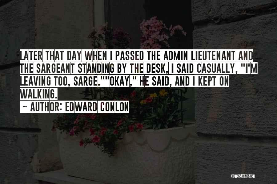 Admin Day Quotes By Edward Conlon