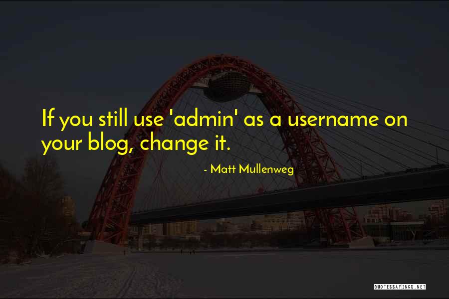 Admin Just Quotes By Matt Mullenweg