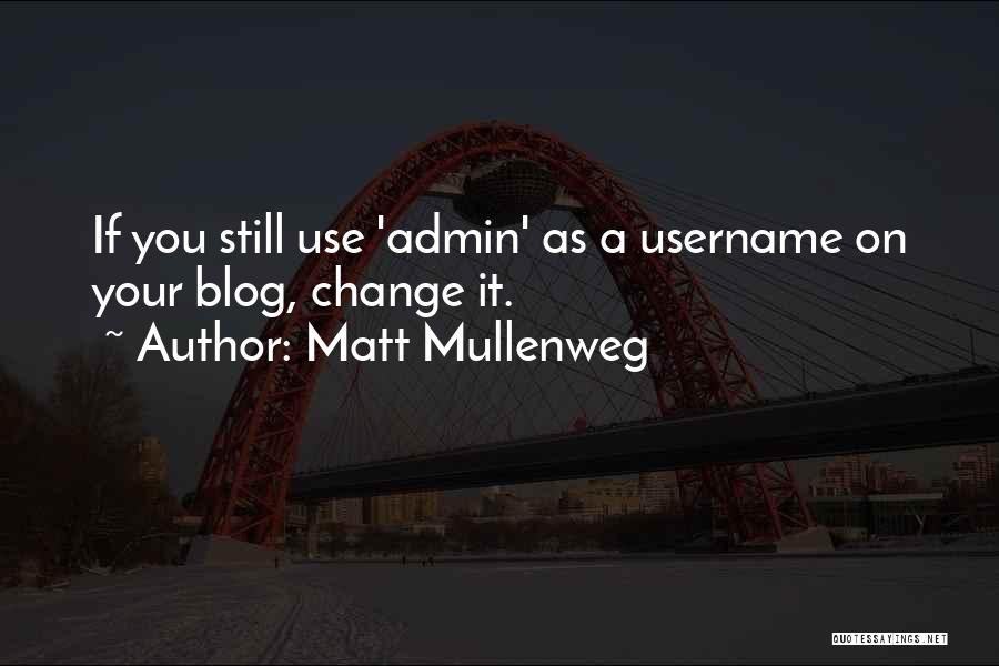 Admin Quotes By Matt Mullenweg