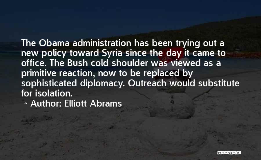 Administration Day Quotes By Elliott Abrams