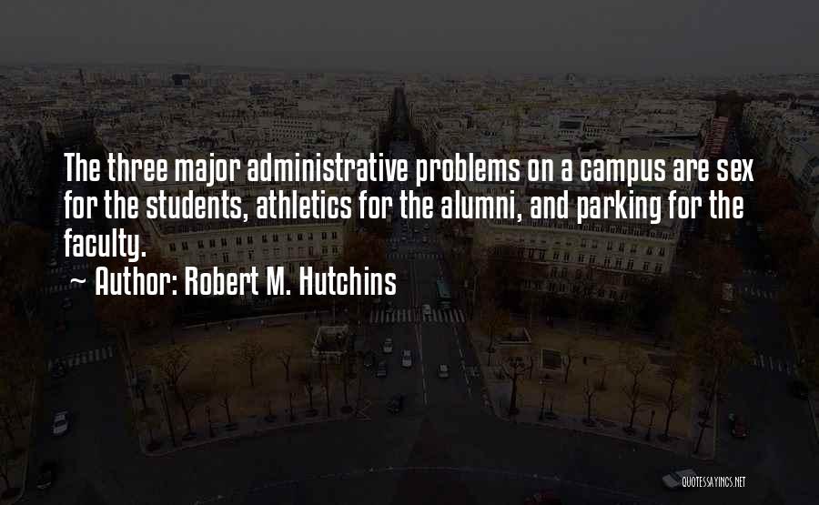 Administrative Quotes By Robert M. Hutchins
