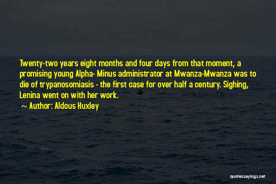 Administrator Quotes By Aldous Huxley