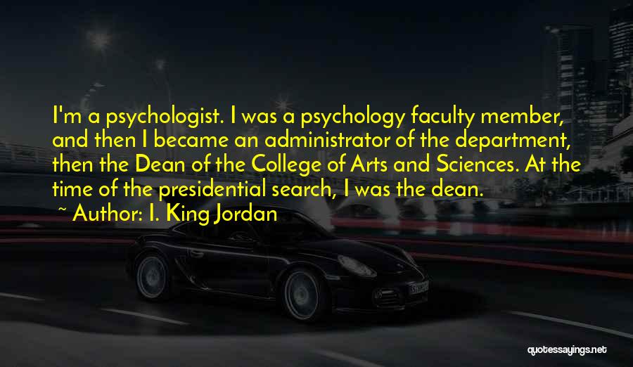Administrator Quotes By I. King Jordan