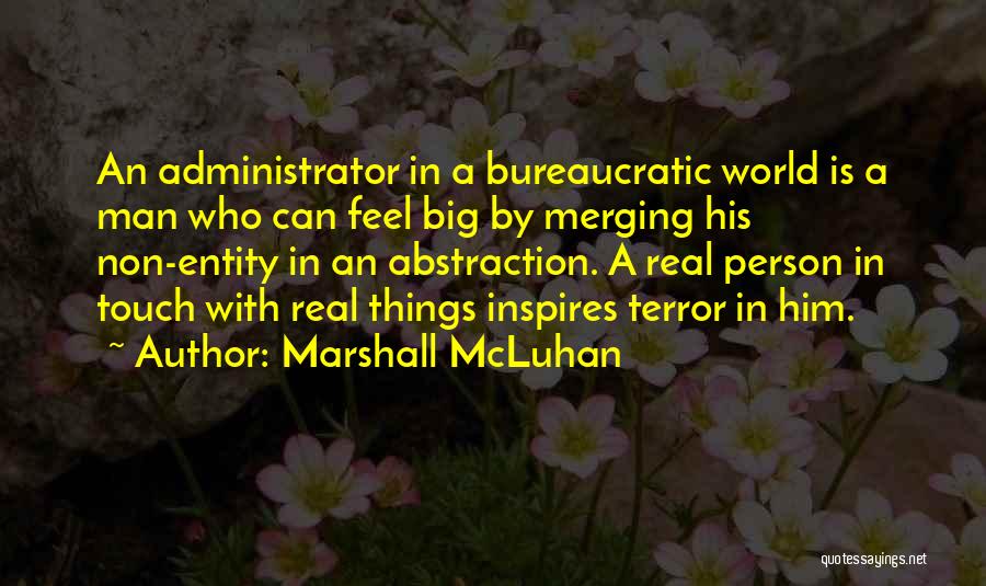 Administrator Quotes By Marshall McLuhan