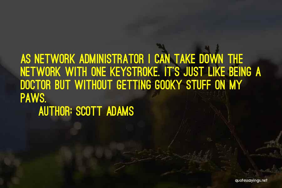 Administrator Quotes By Scott Adams