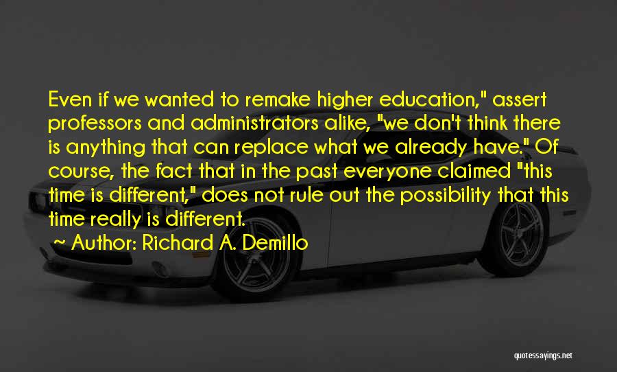 Administrators In Education Quotes By Richard A. Demillo