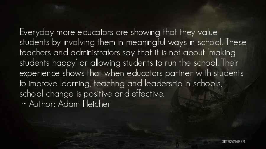 Administrators Of Schools Quotes By Adam Fletcher