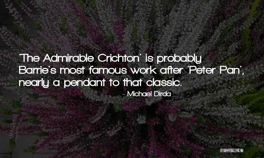 Admirable Crichton Quotes By Michael Dirda Admirable Crichton Quotes By Michael Dirda
