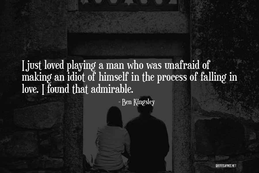 Admirable Love Quotes By Ben Kingsley Admirable Love Quotes By Ben Kingsley