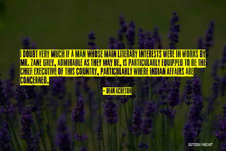 Admirable Men Quotes By Dean Acheson Admirable Men Quotes By Dean Acheson