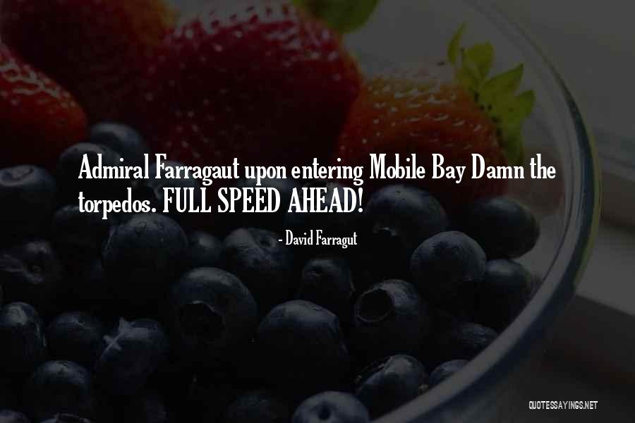 Admiral David Farragut Quotes By David Farragut Admiral David Farragut Quotes By David Farragut