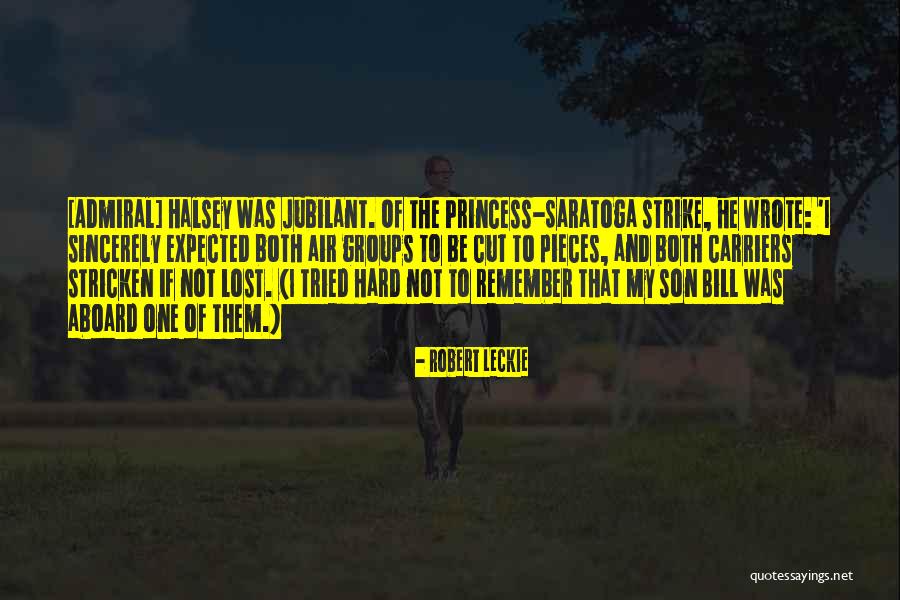 Admiral Halsey Quotes By Robert Leckie Admiral Halsey Quotes By Robert Leckie