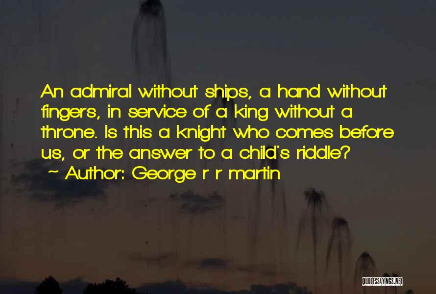 Admiral Quotes By George R R Martin