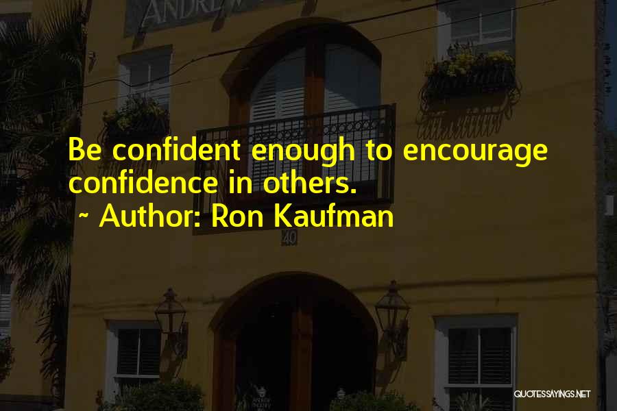 Admiral Satie Quotes By Ron Kaufman