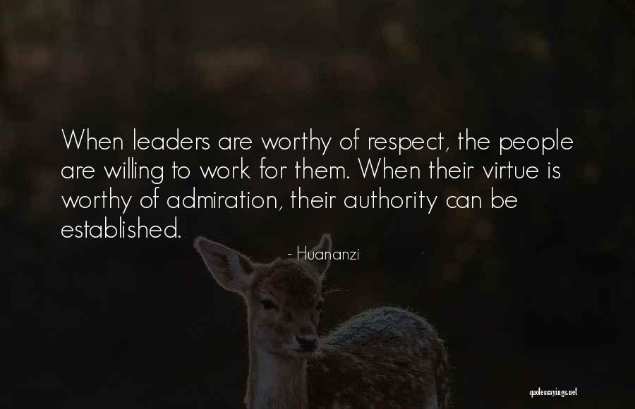 Admiration And Leadership Quotes By Huananzi Admiration And Leadership Quotes By Huananzi