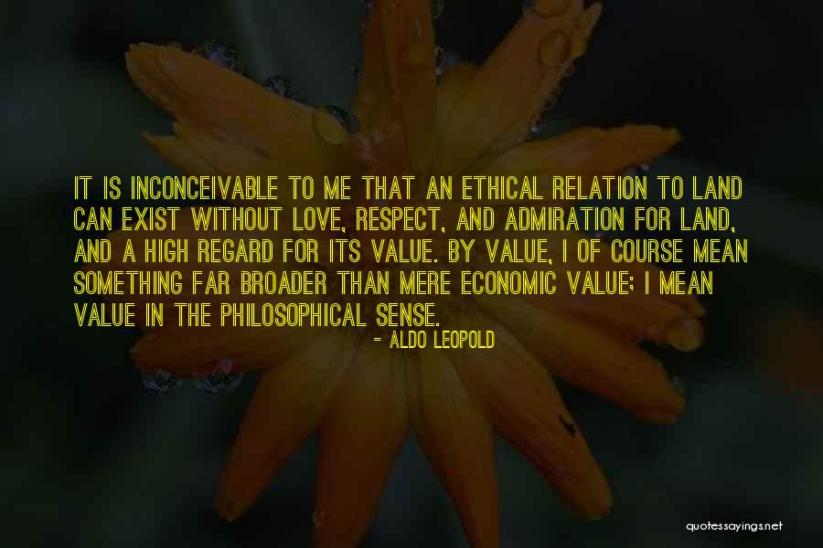 Admiration And Respect Quotes By Aldo Leopold