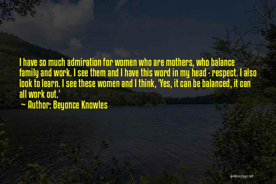 Admiration And Respect Quotes By Beyonce Knowles