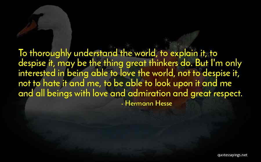 Admiration And Respect Quotes By Hermann Hesse