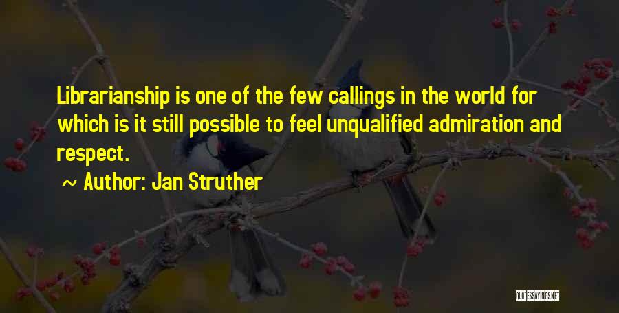 Admiration And Respect Quotes By Jan Struther