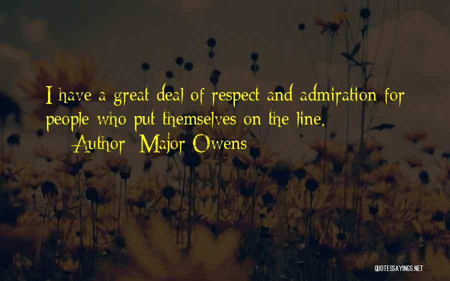 Admiration And Respect Quotes By Major Owens