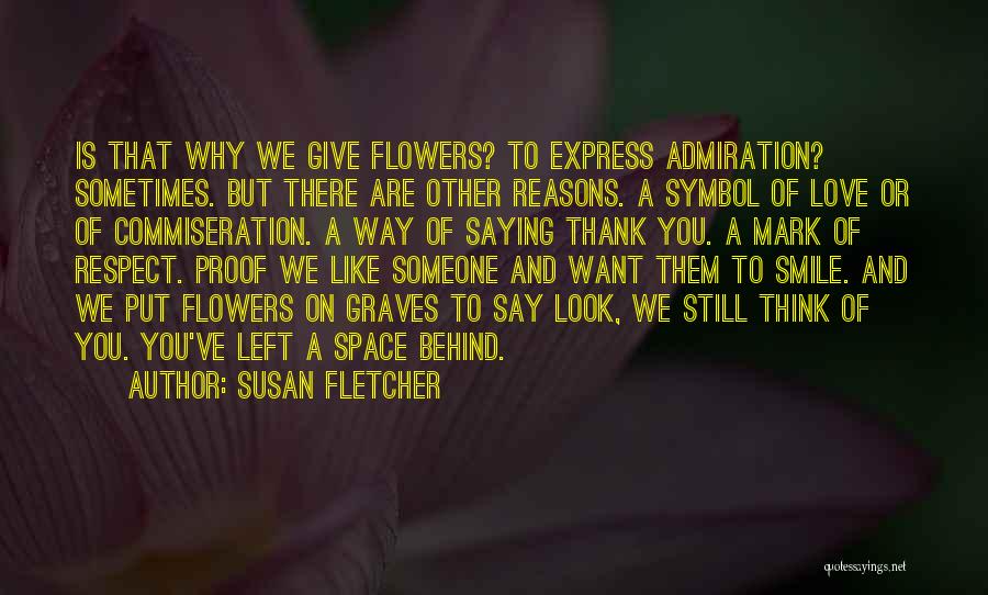 Admiration And Respect Quotes By Susan Fletcher