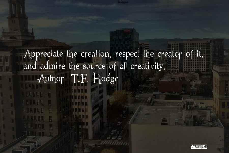 Admiration And Respect Quotes By T.F. Hodge