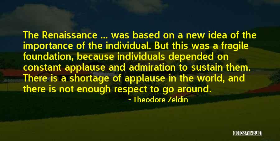 Admiration And Respect Quotes By Theodore Zeldin