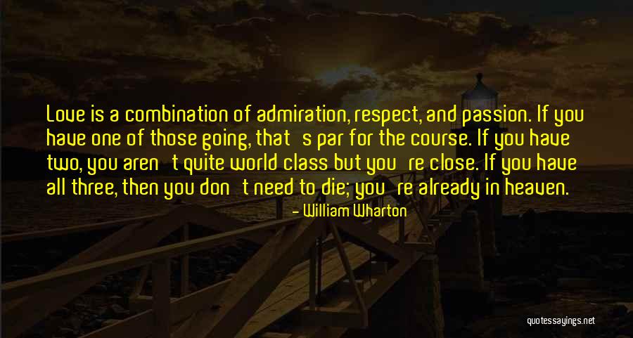 Admiration And Respect Quotes By William Wharton