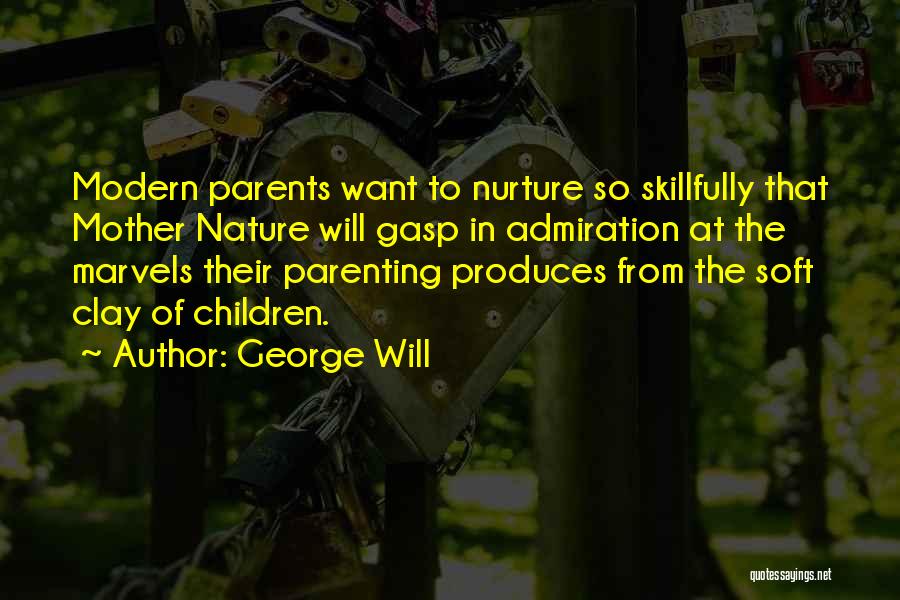 Admiration Of Nature Quotes By George Will
