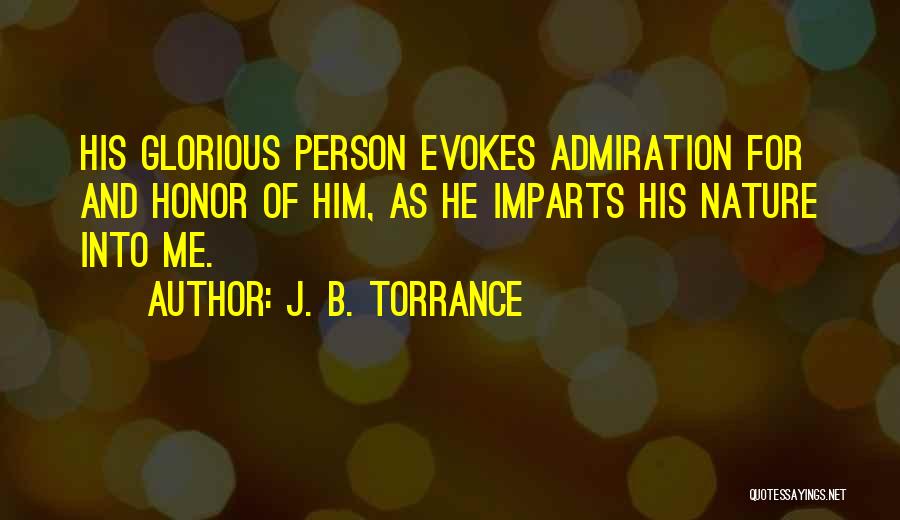 Admiration Of Nature Quotes By J. B. Torrance