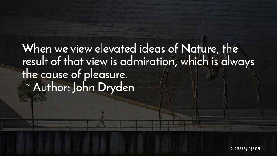 Admiration Of Nature Quotes By John Dryden