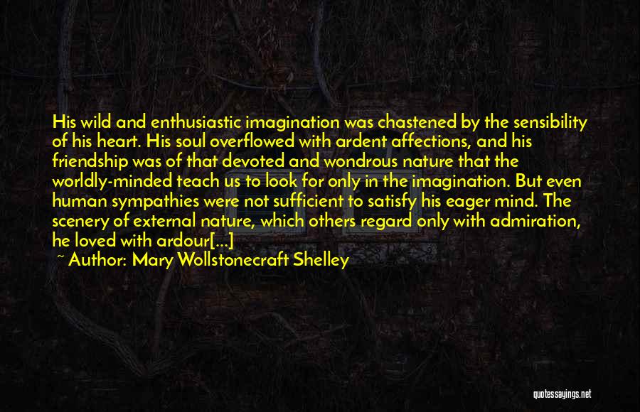 Admiration Of Nature Quotes By Mary Wollstonecraft Shelley