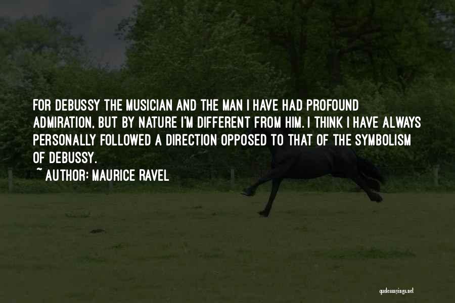 Admiration Of Nature Quotes By Maurice Ravel