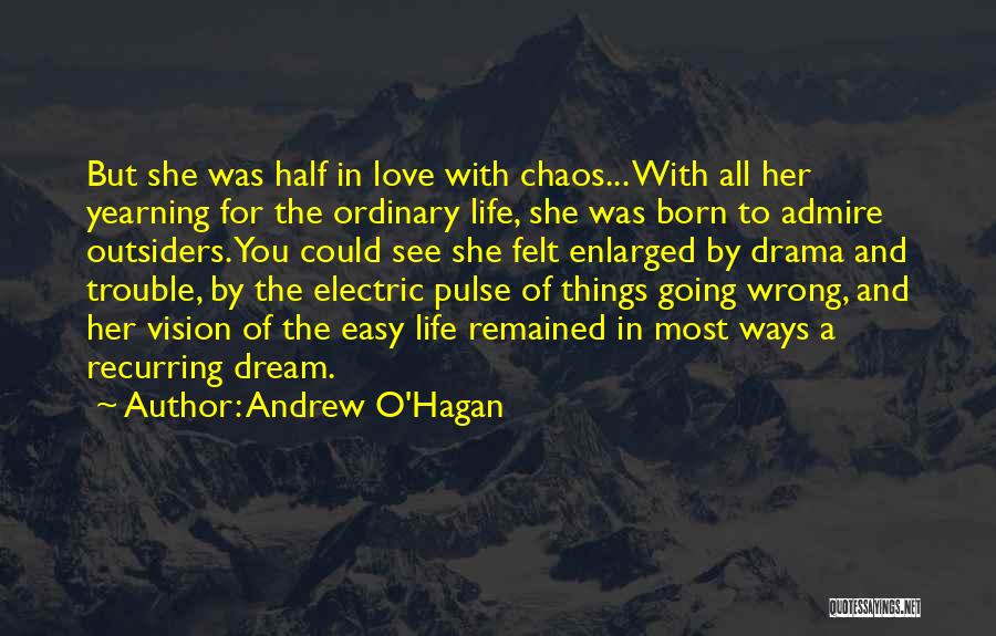 Admire And Love Quotes By Andrew O'Hagan