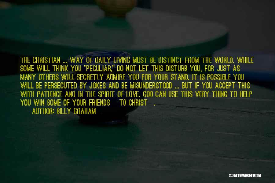 Admire And Love Quotes By Billy Graham