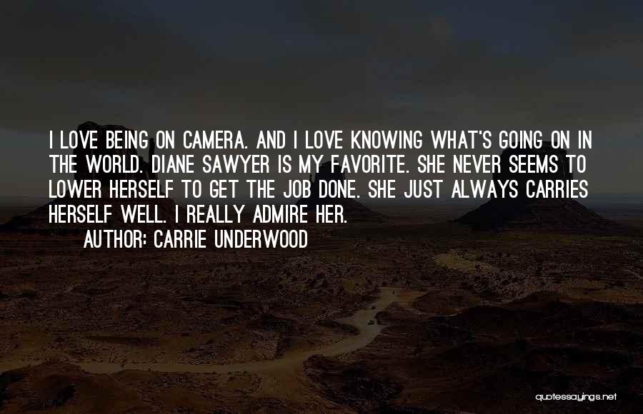 Admire And Love Quotes By Carrie Underwood