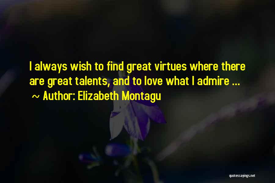 Admire And Love Quotes By Elizabeth Montagu