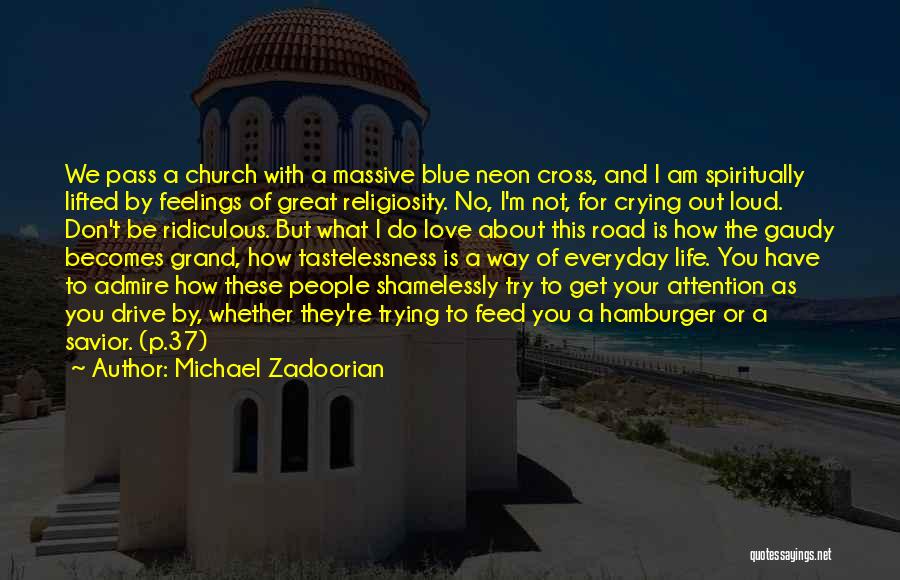 Admire And Love Quotes By Michael Zadoorian Admire And Love Quotes By Michael Zadoorian