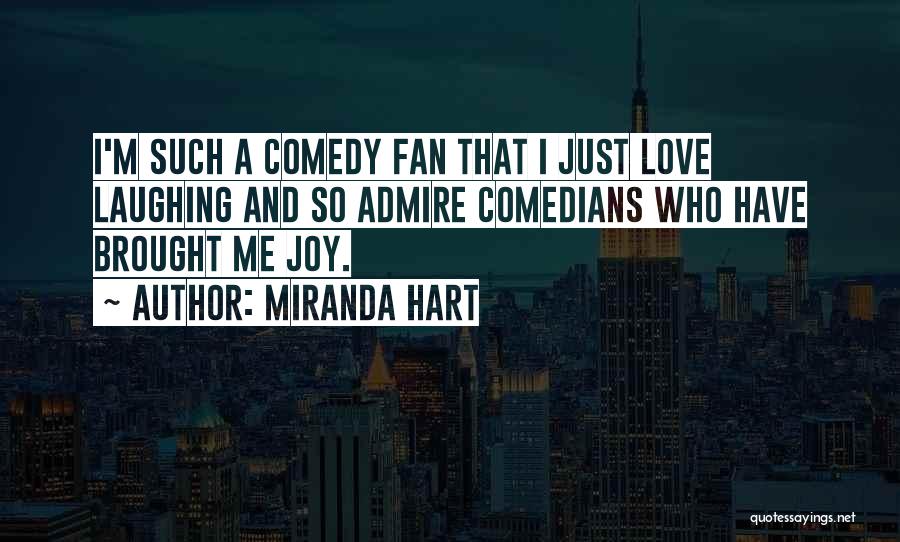 Admire And Love Quotes By Miranda Hart